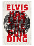 Elvis has left the planet